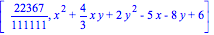 [22367/111111, x^2+4/3*x*y+2*y^2-5*x-8*y+6]